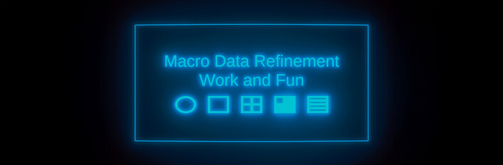 Macro Data Refinement - Work and Fun