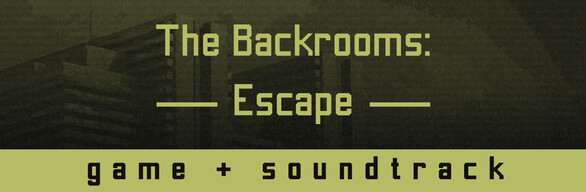The Backrooms: Escape - Game + Soundtrack