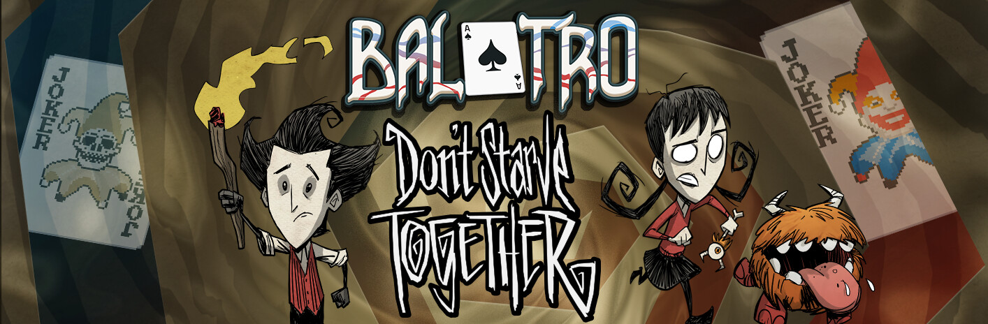Don't Starve Together + Balatro