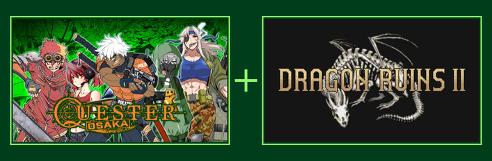 QUESTER | OSAKA + DRAGON RUINS II