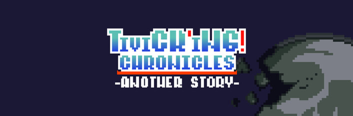 Tivick'ing! Chronicles -Another Story- Edition