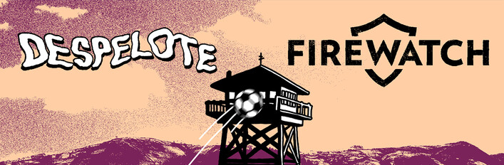 despelote x Firewatch