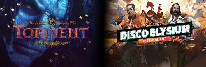 Disco Elysium - The Final Cut + Planescape: Torment: Enhanced Edition