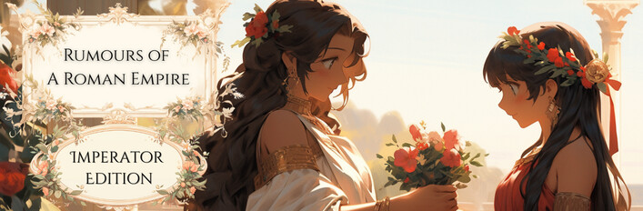 Rumours of a Roman Empire: Imperator Edition