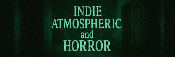Indie Atmospheric and Horror