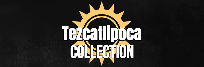 Tezcatlipoca Collection