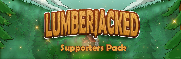 Lumberjacked Supporters Pack