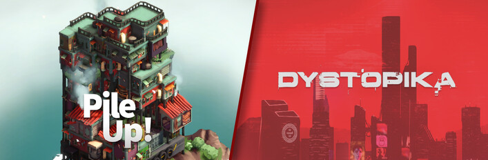 Pile Up! & Dystopika