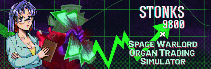 STONKS-9800 x Space Warlord Organ Trading Simulator