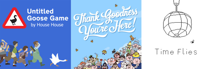 Untitled Goose Game + Thank Goodness You're Here! + Time Flies