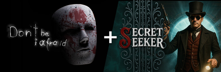 Don't Be Afraid + Secret Seeker
