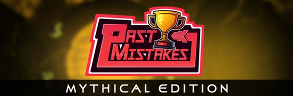 Past Mistakes - Mythical Edition