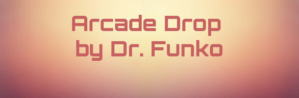 Arcade Drop by Dr. Funko