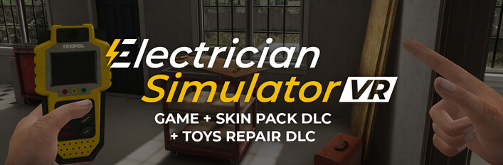 Electrician Simulator VR + Skin Pack DLC + Toys Repair DLC