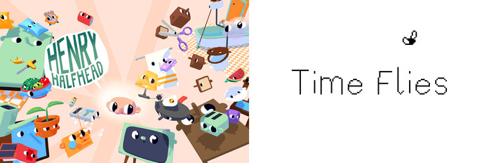 Time Flies + Henry Halfhead