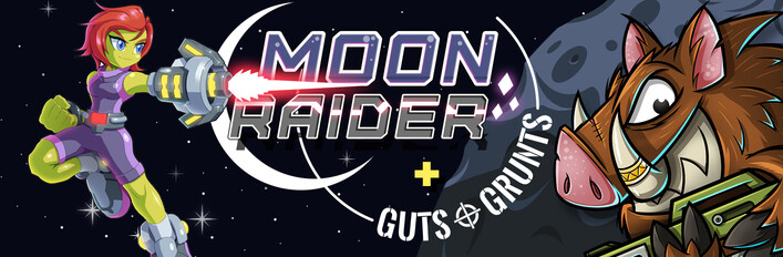 Moon Raider + Guts 'n Grunts