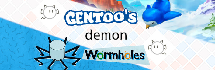 Gentoo's Demon Wormholes