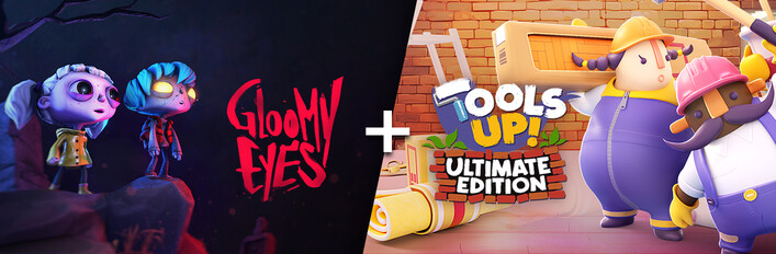 Gloomy Eyes + Tools Up! Ultimate Edition