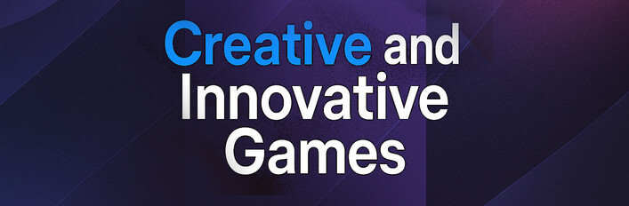 Creative and innovative games