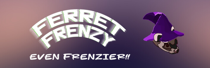 Ferret Frenzy Even Frenzier Edition!
