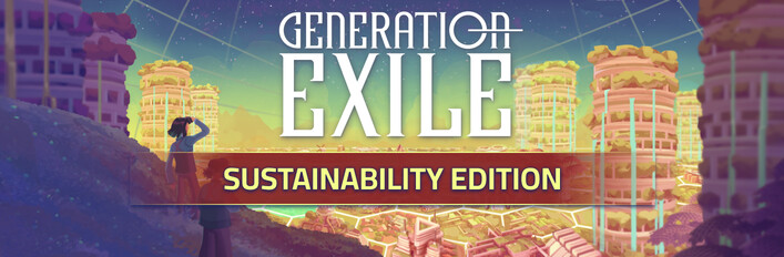 Generation Exile Sustainability Edition