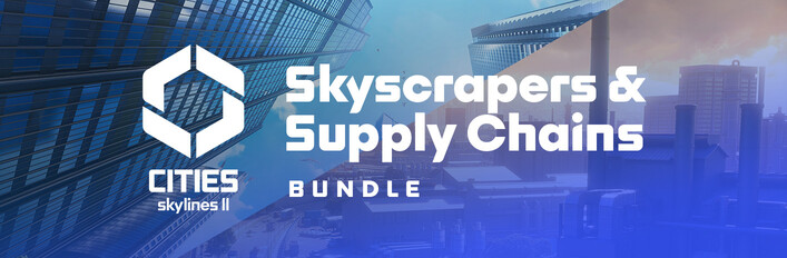 Cities: Skylines II - Skyscrapers & Supply Chains Bundle