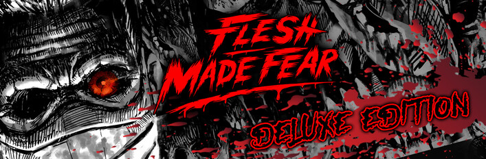 Flesh Made Fear Deluxe Edition