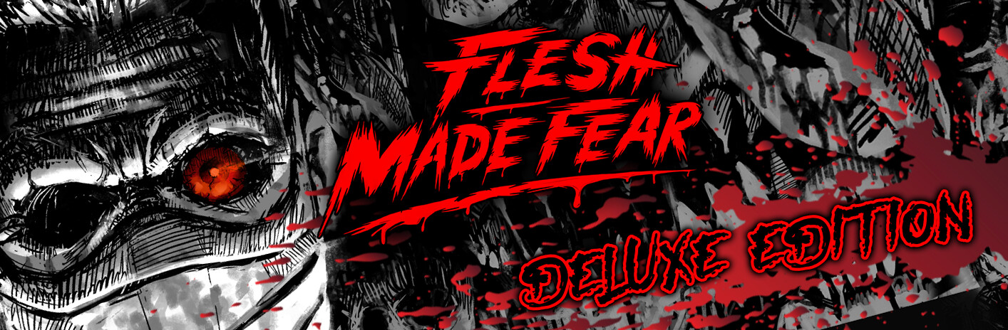 Flesh Made Fear Deluxe Edition