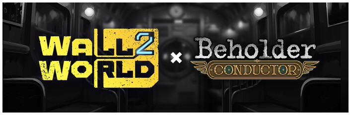 Wall World 2 × Beholder: Conductor