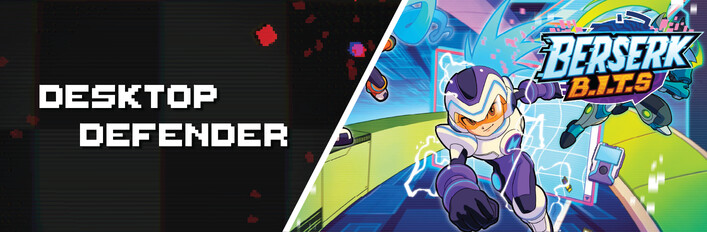 Desktop Defender X Berserk B.I.T.S