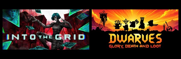 Into The Grid & Dwarves: Glory, Death and Loot