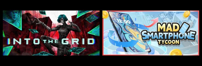 Into The Grid & Mad Smartphone Tycoon