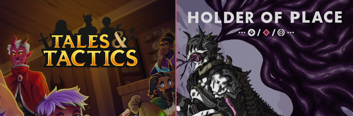 Holder of Place + Tales & Tactics