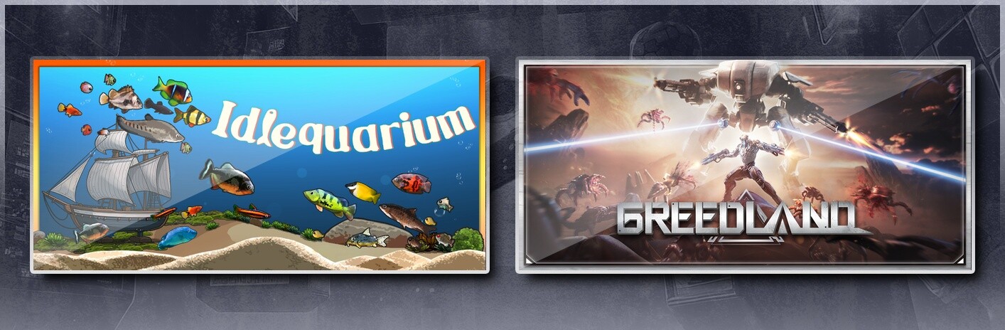 Idlequarium & Greedland