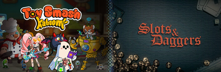 Slots & Daggers + Toy Smash Kaboom!