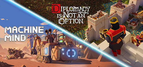 Diplomacy is Not an Option + Machine Mind
