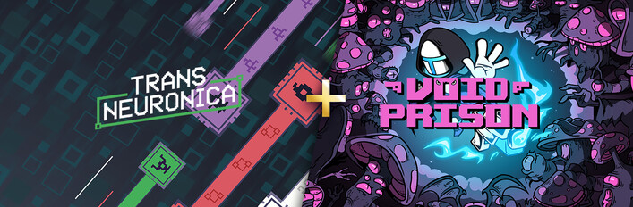 Trans Neuronica + Void Prison