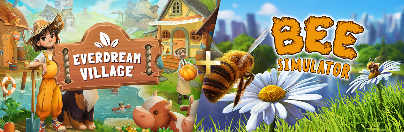 Everdream Village + Bee Simulator