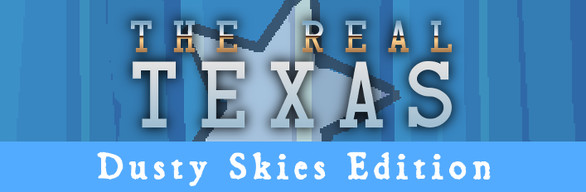 The Real Texas - Dusty Skies Edition