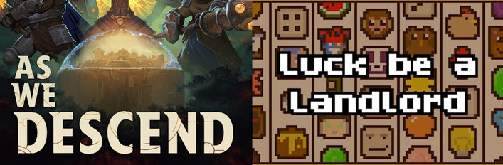 As We Descend + Luck be a Landlord