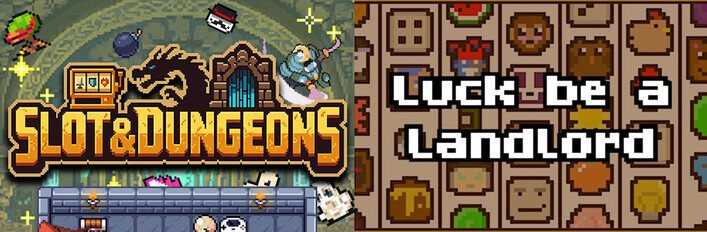Slot & Dungeons + Luck be a Landlord