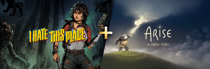 I Hate This Place + Arise: A Simple Story