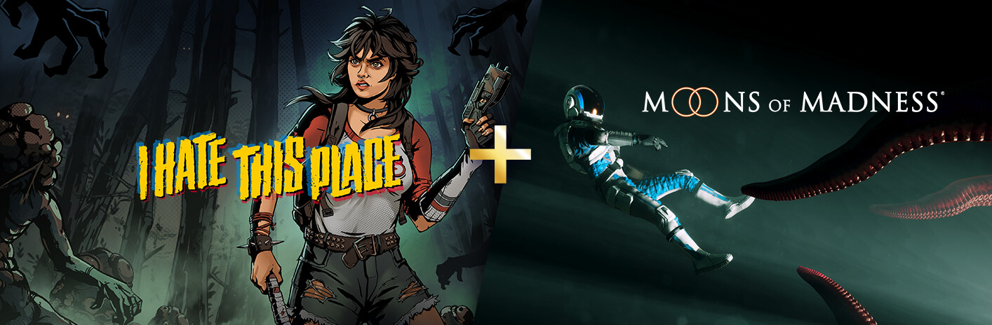 I Hate This Place + Moons of Madness