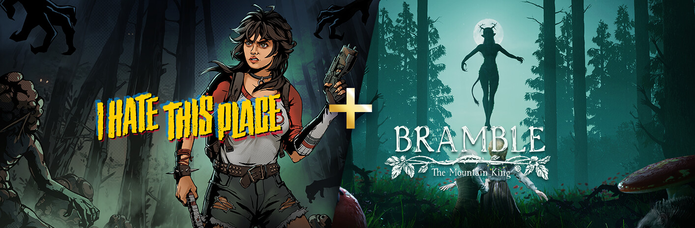 I Hate This Place + Bramble: The Mountain King