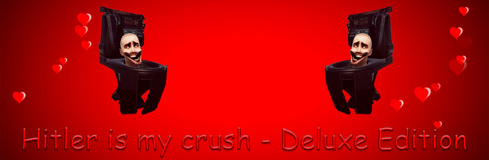 Hitler is my crush - Deluxe Edition