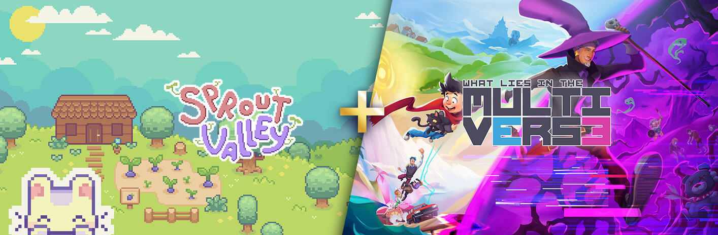 Sprout Valley + What Lies In The Multiverse
