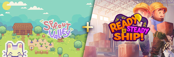 Sprout Valley + Ready, Steady, Ship!