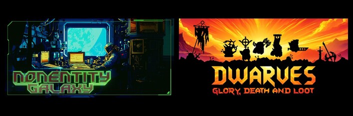 Dwarves: Glory, Death and Loot & Nonentity Galaxy