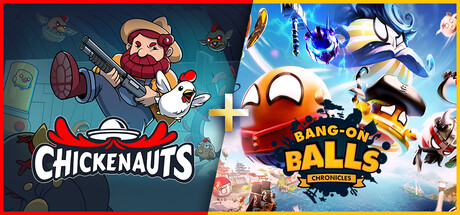 Chickenauts + Bang-On Balls: Chronicles