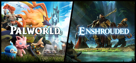 Palworld + Enshrouded